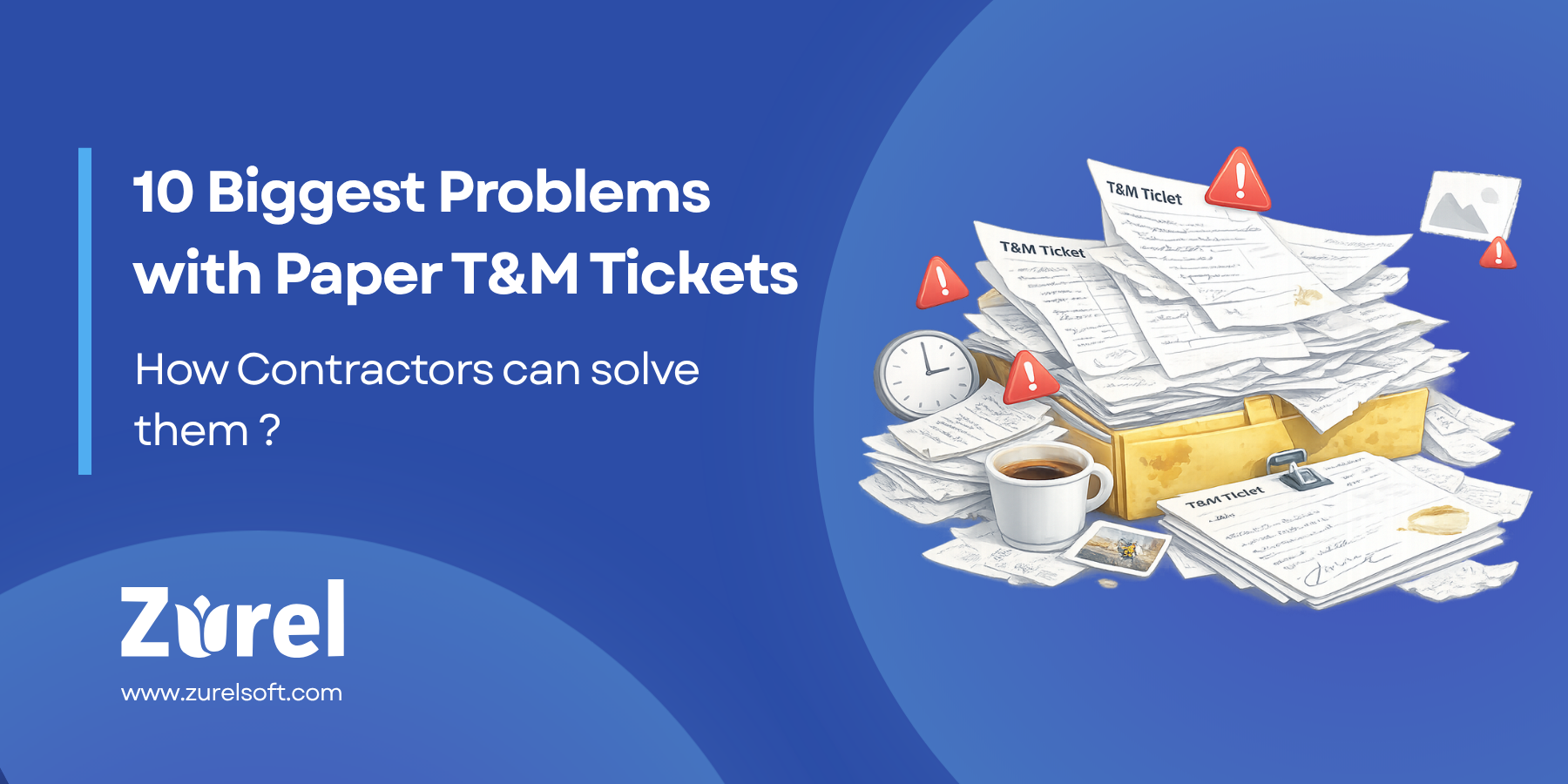 10 Biggest Problems with Paper T&M Tickets